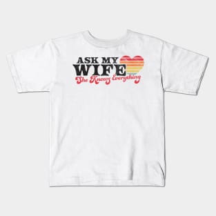 Ask My Wife She Knows Everything Funny Retro Vintage Kids T-Shirt